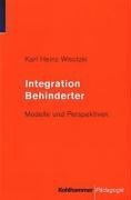 Integration Behinderter. Modelle und Perspektiven - Wisotzki, Karl H