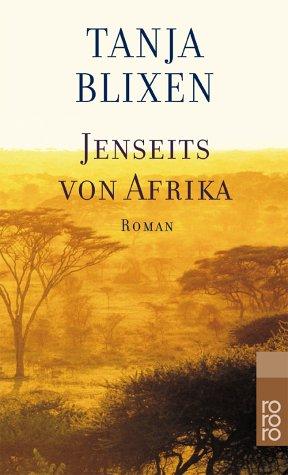 Jenseits von Afrika: Roman (rororo / Rowohlts Rotations Romane)