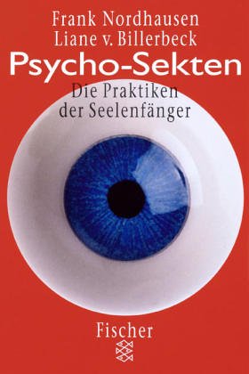 Psycho-Sekten: Die Praktiken der Seelenfänger (Fischer Sachbücher)