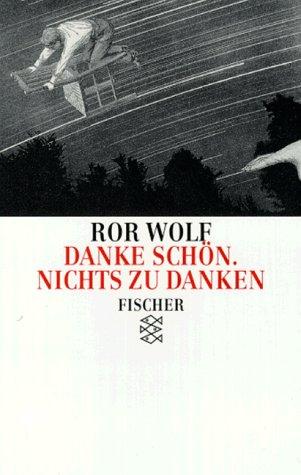 Danke schön. Nichts zu danken: Geschichten - Wolf, Ror