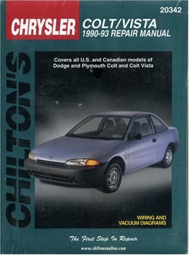 Chrysler Colt and Vista, 1990-93 Dodge Colt/Dodge Colt Vista (Chilton's Total Car Care Repair Manual) - Chilton, Automotive Books, Nichols/Chilton The and Chilton