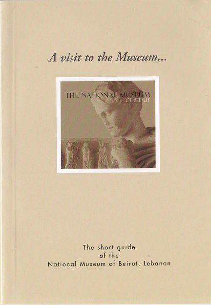 A visit to the museum. The short guide to the National Museum of Beirut, Lebanon. - Diverse
