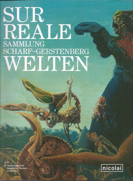 Surreale Welten. Sammlung Scharf-Gerstenberg.