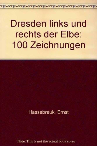 Dresden links und rechts der Elbe: 100 Zeichnungen