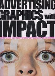 Advertising Graphics With Impact. A collection of select world advertising with IMPACT!