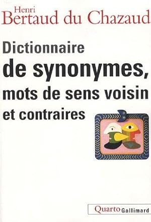 Dictionnaire de synonymes, mots de sens voisin et contraires.