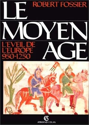 Le Moyen Age Tome 2: L'éveil de l'Europe 950-1250.