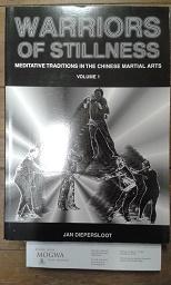 Warriors of Stillness Vol. I: Meditative Traditions in the Chinese Martial Arts.