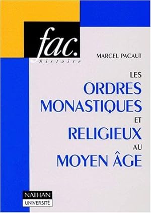 Les ordres monstiques et religieux au Moyen Age.