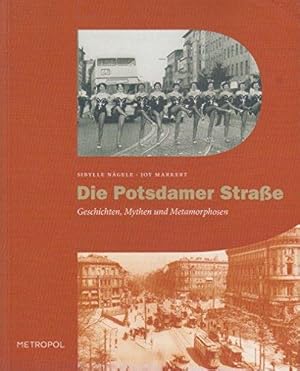 Die Potsdamer Straße. Geschichten, Mythen und Metamorphosen.