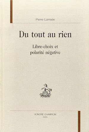 Du tout au rien: Libre-choix et polarité négative.