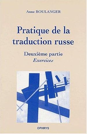 Pratique de la traduction russe. Deuxième partie: exercices.