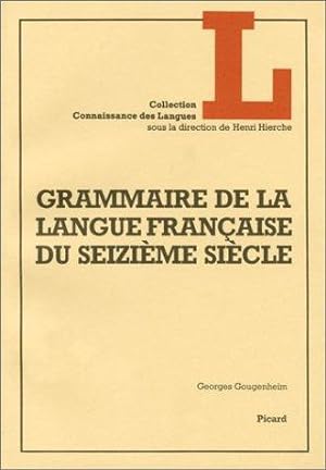 Grammaire de la langue française du XVIe siecle.