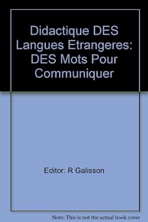 Didactique Des Langues Etrangeres: Des Mots Pour Communiquer. Elements de lexicomethodologie.