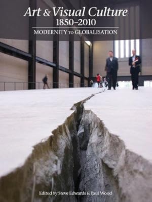Art & Visual Culture 1850 - 2010: Modernity to Globalisation.