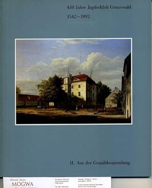 450 Jahre Jagdschloß Grunewald. 1542 - 1992, Bd. 2: Aus der Gemäldesammlung.