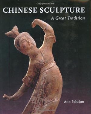 Chinese Sculpture: A Great Tradition.