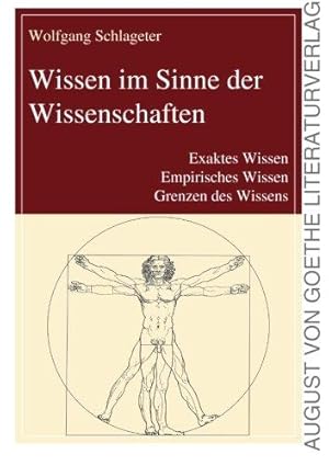 Wissen im Sinne der Wissenschaften: Exaktes Wissen, Empirisches Wissen, Grenzen des Wissens.