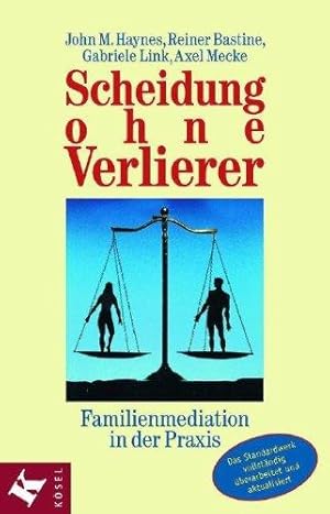 Scheidung ohne Verlierer. Familienmediation in der Praxis.