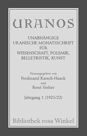 Uranos: Unabhängige uranische Monatsschrift für Wissenschaft, Polemik, Belletristik, Kunst. 1. Ja...