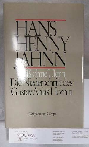 Fluß ohne Ufer II: Die Niederschrift des Gustav Anias Horn II. (Werke in Einzelbänden. Hamburger ...