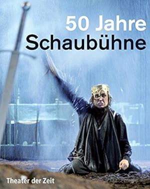 50 Jahre Schaubühne. 1962 - 2012.