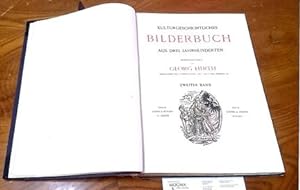 Kulturgeschichtliches Bilderbuch aus drei Jahrhunderten. Zweiter Band.