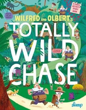 Wilfred and Olbert's Totally Wild Chase. A Puzzle Activity Story Book.
