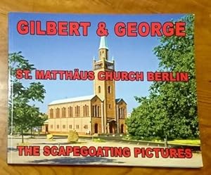 Gilbert & George: St. Matthäus Church Berlin. The Scapegoat Pictures.