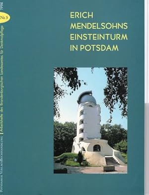 Erich Mendelsohns Einsteinturm in Potsdam. Arbeitshefte des Brandenburgischen Landesamtes für Den...