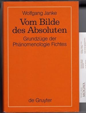 Vom Bilde des Absoluten. Grundzüge der Phänomenologie Fichtes.