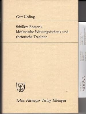Schillers Rhetorik - Idealistische Wirkungsästhetik und rhetorische Tradition.