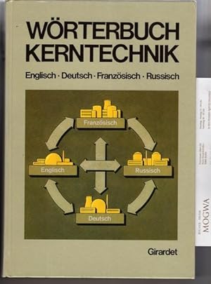 Wörterbuch Kerntechnik. Englisch, Deutsch, Französisch, Russisch. Mit 30 000 Wortstellen.