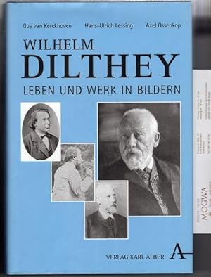 Wilhelm Dilthey. Leben und Werk in Bildern.