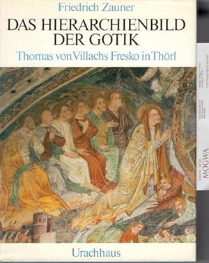 Das Hierarchienbild der Gotik. Thomas von Villachs Fresko in Thörl.