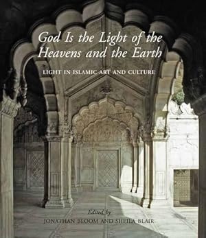 God Is the Light of the Heavens and the Earth - Light in Islamic Art and Culture.