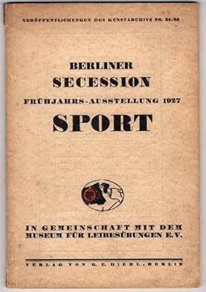 Berliner Secession Frühjahrs-Ausstellung 1927. Sport. In Gemeinschaft mit dem Museum für Leibesüb...