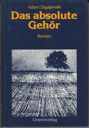 Das absolute Gehör. Roman.