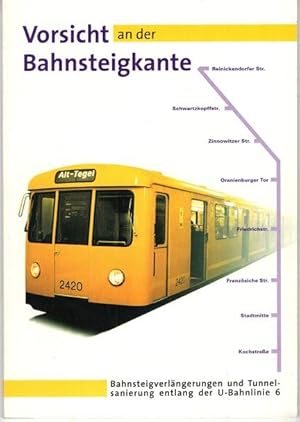 Vorsicht an der Bahnsteigkante. Bahnsteigverlängerungen und Tunnelsanierung entlang der U-Bahnlin...