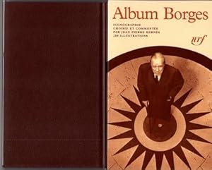 Album Borges. Iconographie choisie et commentée par Jean Pierre Bernés. 280 illustrations.