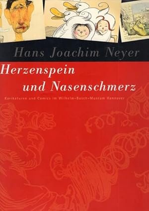Herzenspein und Nasenschmerz. Karikaturen und Comics im Wilhelm-Busch-Museum Hannover.