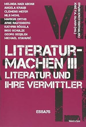 literaturmachen III: Literatur und ihre Vermittler.