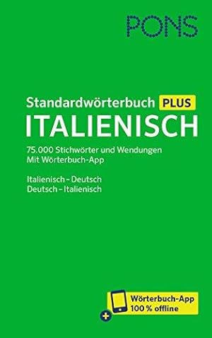 PONS Standardwörterbuch Plus Italienisch: 75.000 Stichwörter und Wendungen. Italienisch - Deutsch...
