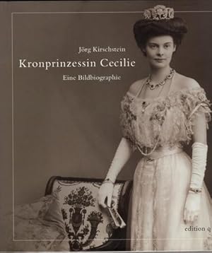 Kronprinzessin Cecilie. Eine Bildbiographie.