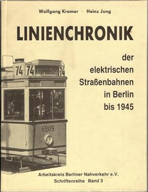 Linienchronik der elektrischen Straßenbahnen in Berlin bis 1945. Schriftenreihe Band 3.