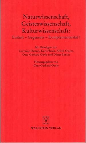 Naturwissenschaft, Geisteswissenschaft, Kulturwissenschaft: Einheit - Gegensatz - Komplementarität?