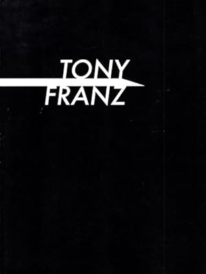 Tony Franz - Linien, Furcht und Geheimnis.