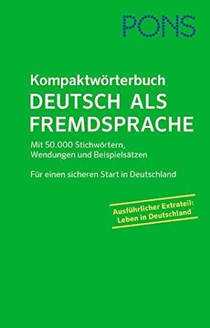 PONS Kompaktwörterbuch Deutsch als Fremdsprache: Mit 52.000 Stichwörtern, Wendungen und Beispiels...