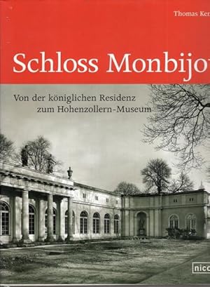 Schloss Monbijou. Von der königlichen Residenz zum Hohenzollern-Museum.