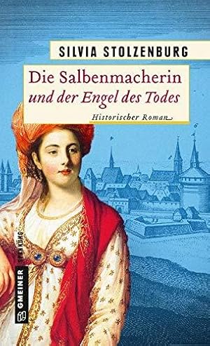 Die Salbenmacherin und der Engel des Todes. Historischer Roman.